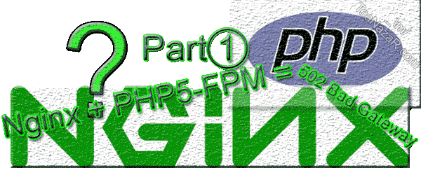 Dealing PHP-FPM Crash & Nginx 502 Bad Gateway Error with Shell Scripts